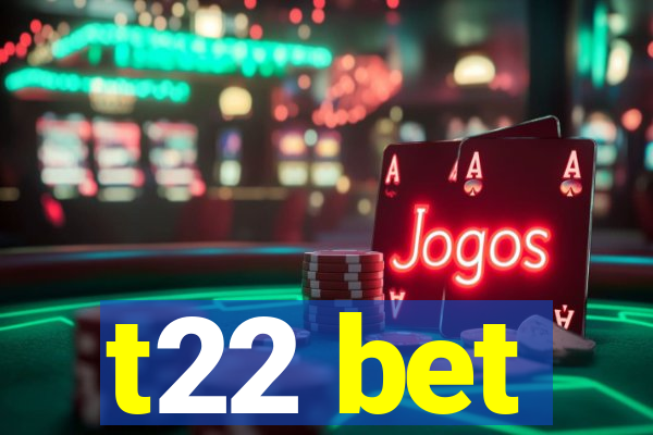 t22 bet